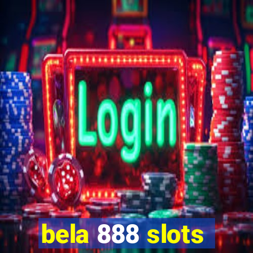 bela 888 slots